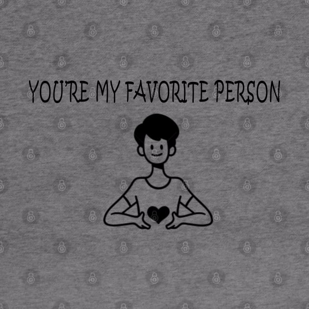 You’re my favorite person by fanidi